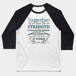 Parkinson's Strength Together distressed Baseball T-Shirt